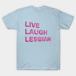 "Live Laugh Lesbian" in pink balloons T-Shirt